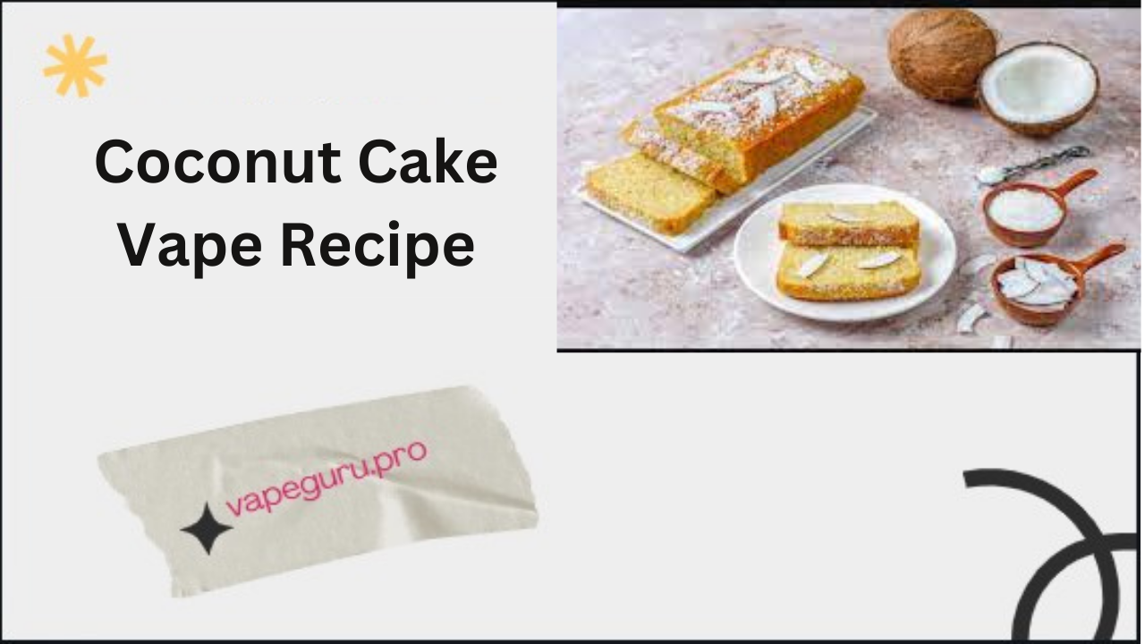 Coconut Cake Vape Recipe