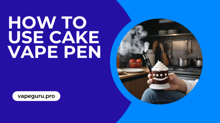 How to Use Cake Vape Pen