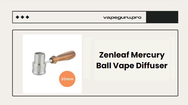 Zenleaf Mercury Ball Vape Diffuser