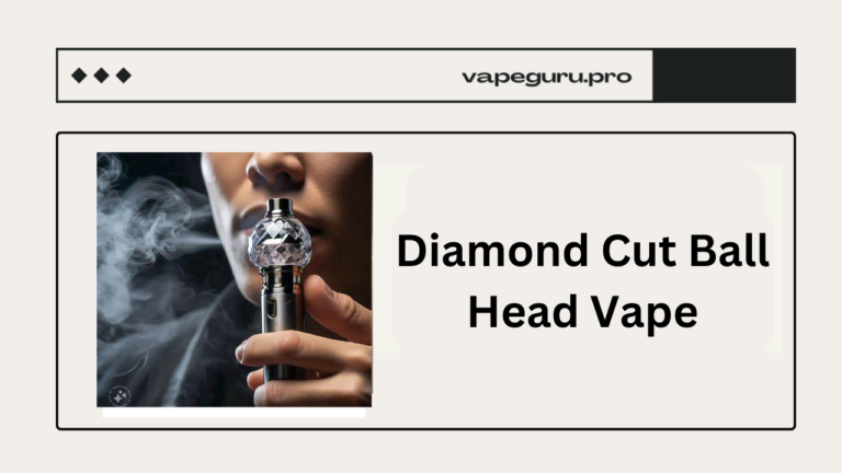 Diamond Cut Ball Head Vape