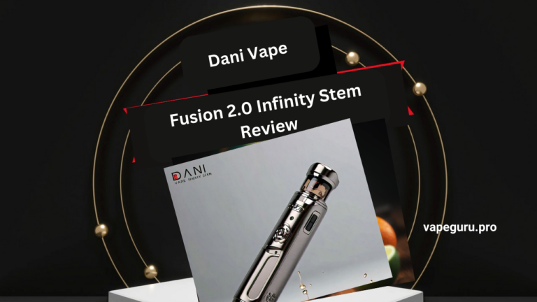 Dani Vape Fusion 2.0 Infinity Stem Review